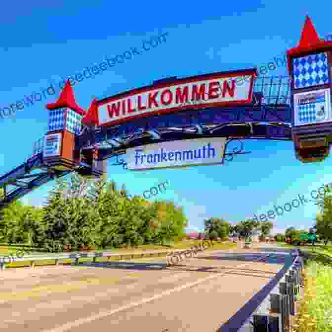 A Colorful Bavarian Style Building In Frankenmuth, With A Sign That Reads 'Willkommen In Frankenmuth' A Truckers Wife S Guide Through Michigan