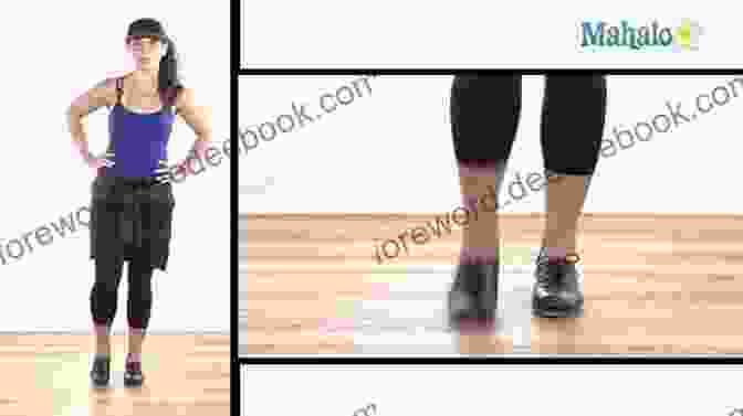A Tap Dancer Performing The Ball Change The Mechanics Of Tap Dance (The 9 Basic Steps Of Tap Dance): A Quick And Easy To Understand Basic/beginner Level Tap Dance Course