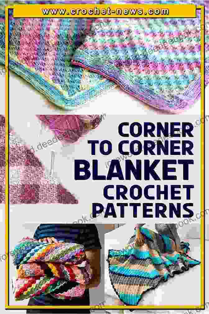 A Vibrant Corner To Corner Crochet Blanket With Intricate Geometric Patterns CORNER TO CORNER CROCHET: A Detailed Guide For The Beginner And Advanced Crocheter On How To Use C2C Crochet To Create Beautiful Patterns And Projects Like A Pro