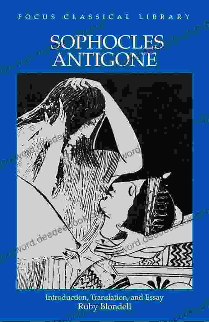 Antigone (Focus Classical Library) By Sophocles Antigone (Focus Classical Library) Sophocles