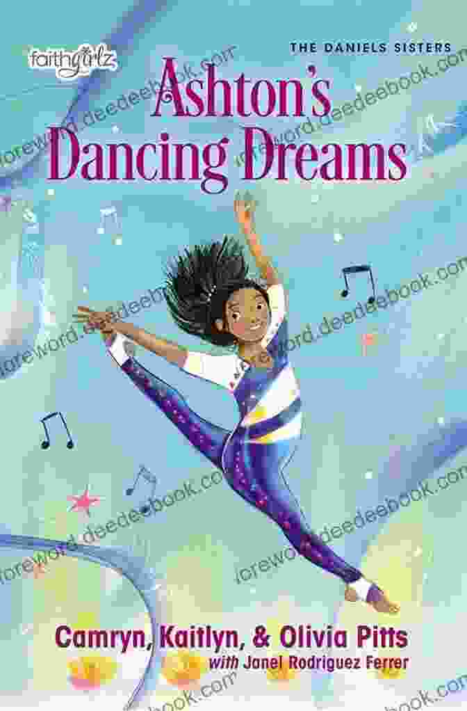 Ashton, Dancing Dreams, Faithgirlz, And The Daniels Sisters Logo And Background Dancers Ashton S Dancing Dreams (Faithgirlz / The Daniels Sisters 2)