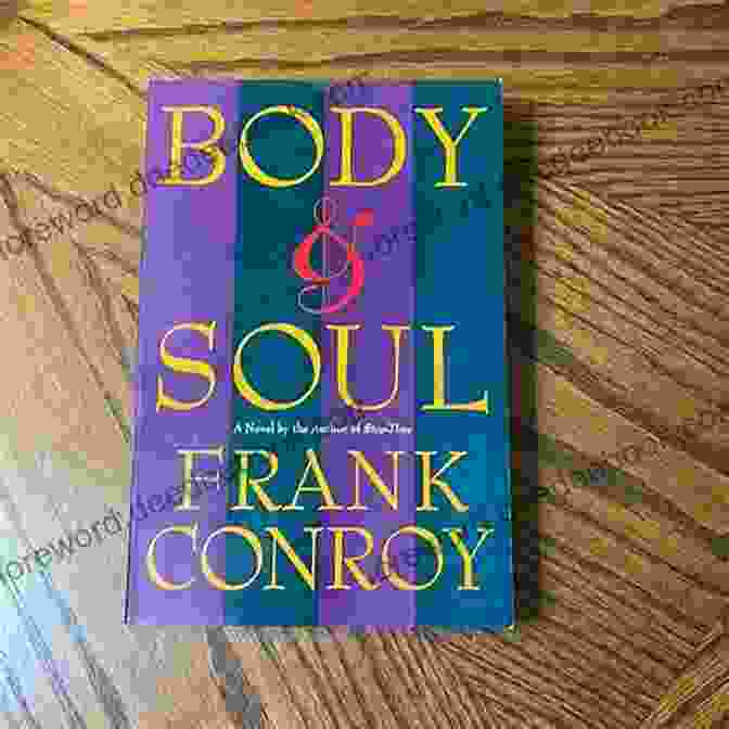 Cover Of Frank Conroy's Novel 'Body And Soul' Body Soul: A Novel Frank Conroy