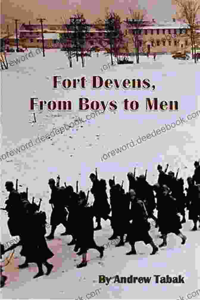 Fort Devens Today Fort Devens From Boys To Men