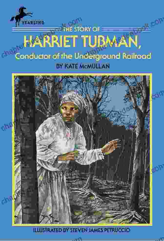 Harriet Tubman, A Conductor On The Underground Railroad Fabulous Female Firsts: The Trailblazers Who Led The Way (Female Empowerment Amazing Women Inspirational Women) (Celebrating Women)