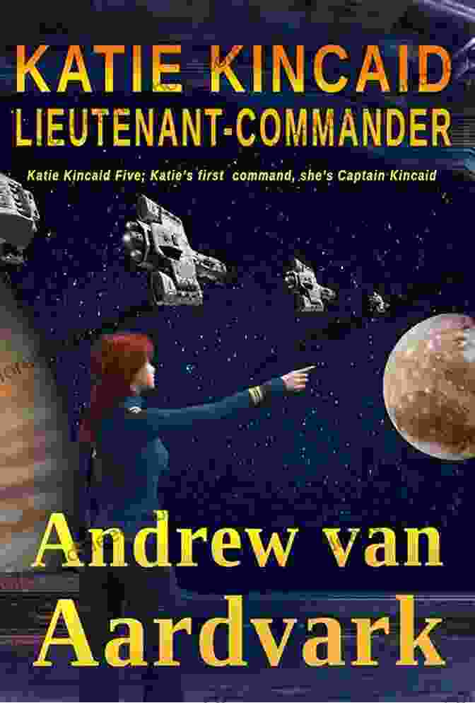 Lieutenant Commander Andrew Van Aardvark And Katie Kincaid, Two Exceptional Officers Whose Paths Crossed In An Extraordinary Way Katie Kincaid Lieutenant Commander Andrew Van Aardvark