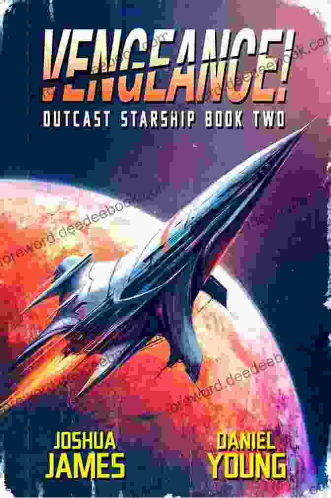 The Crew Of The Outcast Starship Seeks Vengeance Against Their Adversaries. Outcast Starship Box Set: 1 4: Annihilation Vengeance Deception Damnation