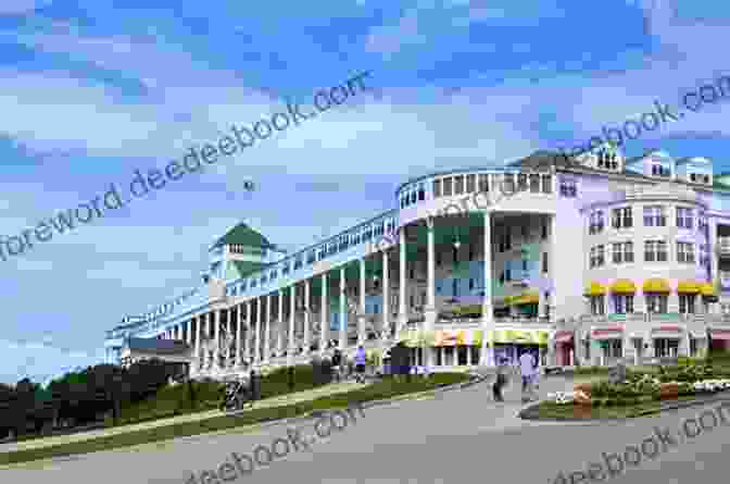 The Grand Hotel On Mackinac Island, A Majestic Victorian Landmark Overlooking The Straits Of Mackinac A Truckers Wife S Guide Through Michigan
