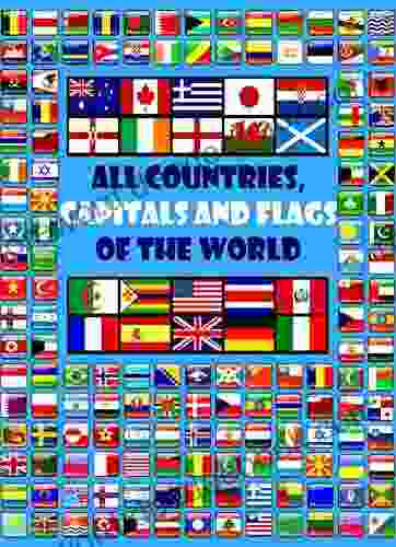 All Countries Capitals And Flags Of The World: 2024/A Guide To Flags From Around The World/Maps For Kids/Geography For Kids
