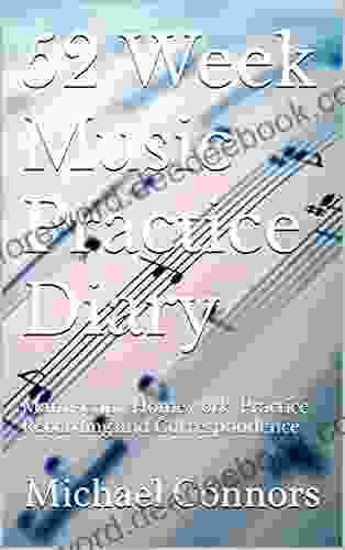 52 Week Music Practice Diary : Homework Practice Recording And Correspondence