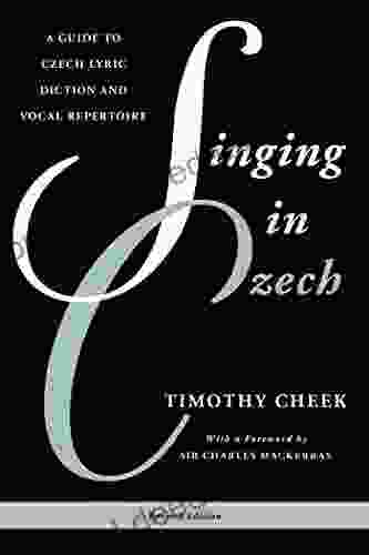 Singing In Czech: A Guide To Czech Lyric Diction And Vocal Repertoire (Guides To Lyric Diction)