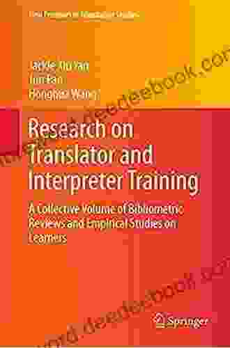 Research On Translator And Interpreter Training: A Collective Volume Of Bibliometric Reviews And Empirical Studies On Learners (New Frontiers In Translation Studies)