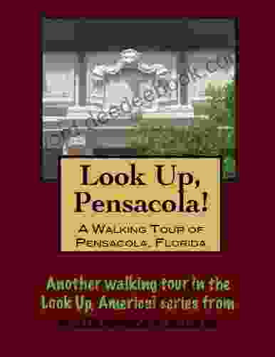 A Walking Tour Of Pensacola Florida (Look Up America Series)