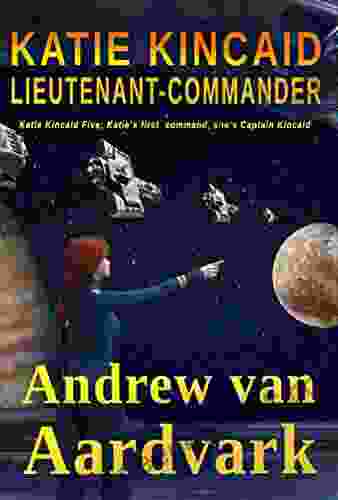 Katie Kincaid Lieutenant Commander Andrew Van Aardvark