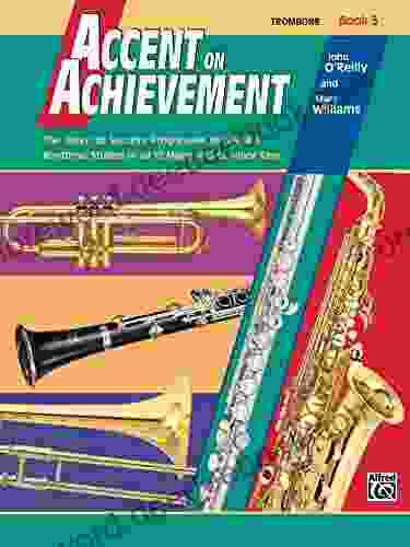 Accent On Achievement 3 For Trombone: The Keys To Success Progressive Technical Rhythmic Studies In All 12 Major And 12 Minor Keys