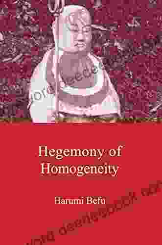 Hegemony Of Homogeneity: An Anthropological Analysis Of Nihonjinron (Japanese Society Series)