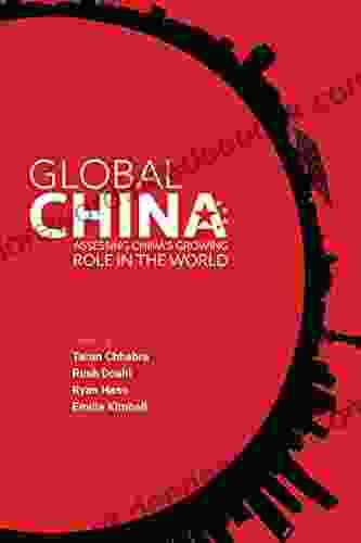 Global China: Assessing China S Growing Role In The World