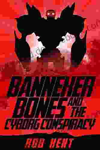 Banneker Bones And The Cyborg Conspiracy (The And Then Story 3)