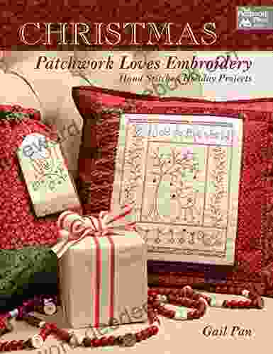 Christmas Patchwork Loves Embroidery: Hand Stitches Holiday Projects