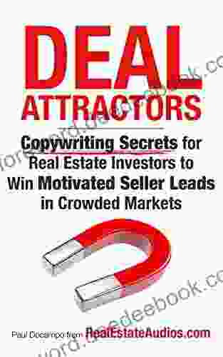 Deal Attractors: Copywriting Secrets For Real Estate Investors To Win Motivated Seller Leads In Crowded Markets