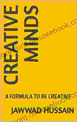 CREATIVE MINDS: A FORMULA TO BE CREATIVE