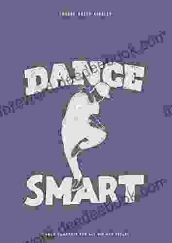 Dance Smart: Dance Concepts For All Hip Hop Styles