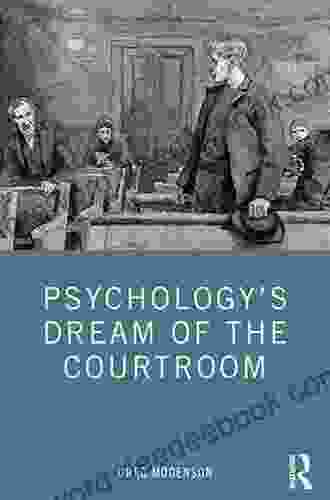 Psychology S Dream Of The Courtroom