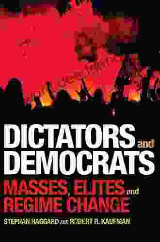 Dictators And Democrats: Masses Elites And Regime Change