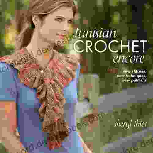 Tunisian Crochet Encore: New Stitches New Techniques New Patterns