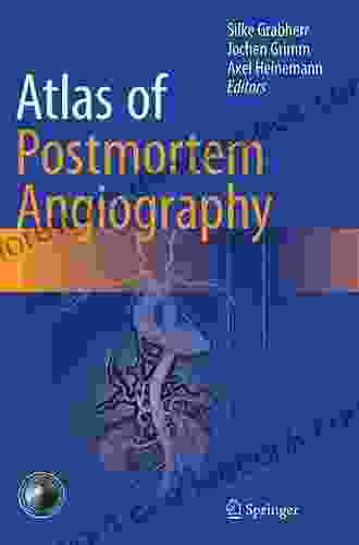 Atlas Of Postmortem Angiography Edward Gaily