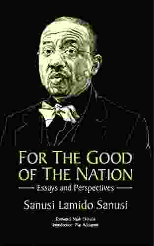 FOR THE GOOD OF THE NATION: Essays And Perspectives