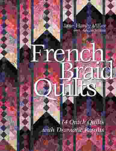 French Braid Quilts: 14 Quick Quilts With Dramatic Results