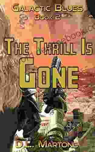 The Thrill Is Gone: Galactic Blues 2 (a Space Opera Adventure Series)