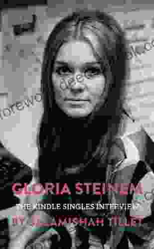 Gloria Steinem: The Singles Interview (Kindle Single)