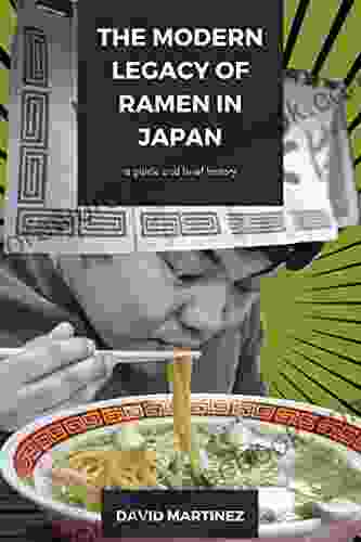 The Modern Legacy Of Ramen In Japan: A Guide And Brief History