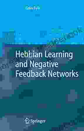 Hebbian Learning And Negative Feedback Networks (Advanced Information And Knowledge Processing)