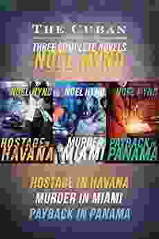 The Cuban: Hostage In Havana Murder In Miami Payback In Panama (The Cuban Trilogy)