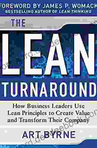 The Lean Turnaround: How Business Leaders Use Lean Principles To Create Value And Transform Their Company