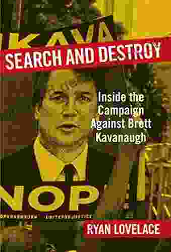 Search And Destroy: Inside The Campaign Against Brett Kavanaugh