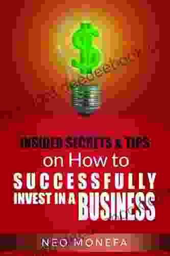 INVESTING: Insider Tips Secrets On How To Successfully Invest In A Business (Investing For Beginners Investing 101 Investing In Stocks Investing Empire Investing Guide Investing For Dummies)