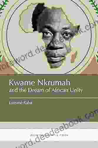 Kwame Nkrumah And The Dream Of African Unity
