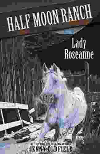 Lady Roseanne: 15 (Horses Of Half Moon Ranch)