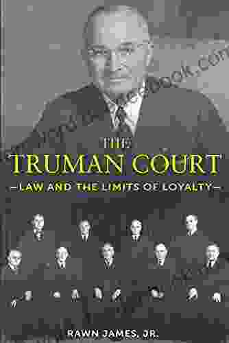 The Truman Court: Law And The Limits Of Loyalty
