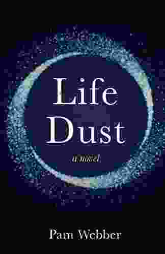 Life Dust: A Novel Pam Webber