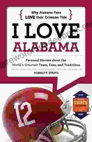 I Love Alabama/I Hate Auburn: Personal Stories About The World S Greatest Team Fans And Traditions/Personal Stories About The Absolute Worst Team Fans And Traditions (I Love/I Hate)