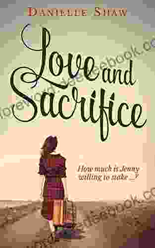 Love And Sacrifice Danielle Shaw
