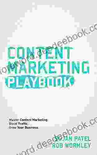 Content Marketing Playbook: MASTER THE ART OF CONTENT MARKETING