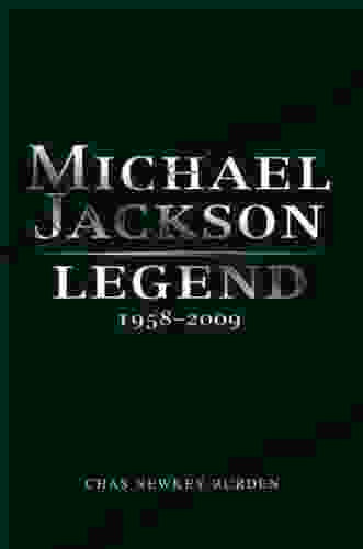 Michael Jackson: Legend 1958 2009 Chas Newkey Burden