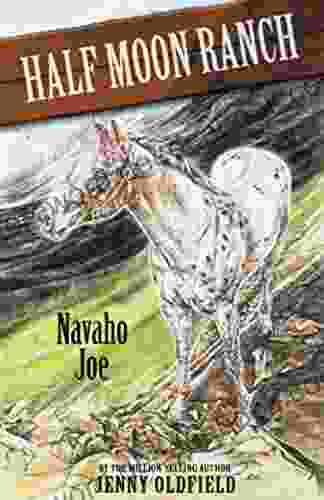 Navaho Joe: 7 (Horses Of Half Moon Ranch)