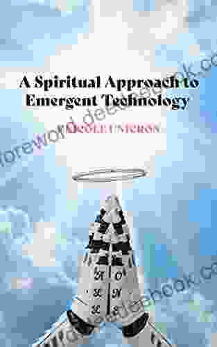 A Spiritual Approach To Emergent Technology: Our Future With Robots AI And Mass Data Collection