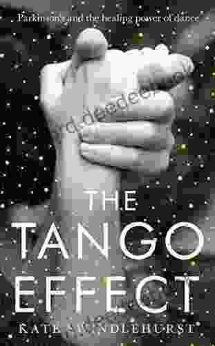 The Tango Effect: Parkinson S And The Healing Power Of Dance